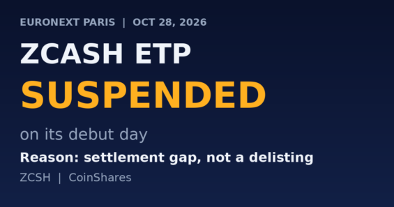 Euronext Suspends CoinShares Zcash ETP on Its Paris Debut Day Over a Settlement Gap